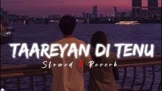 Taareyan di tenu sair karawa (slowed X reverb)lofi song to the star letest Panjabi song #lofi #songs