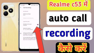 Realme auto call recording setting || realme c53 automatic call recording kaise kare || call record