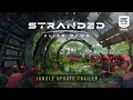 Stranded: Alien Dawn | Free Jungle Update | Out Now