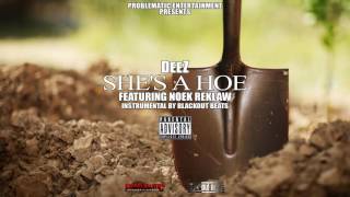 DeeZ - She's A Hoe feat. Noek Reklaw