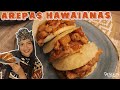 AREPAS HAWAIANAS