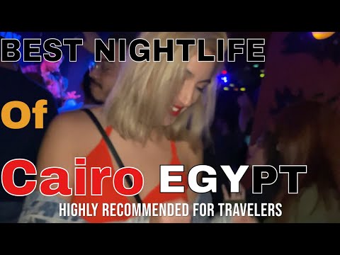 Cairo Egypt Nightlife BEST CLUBS In The CITY 