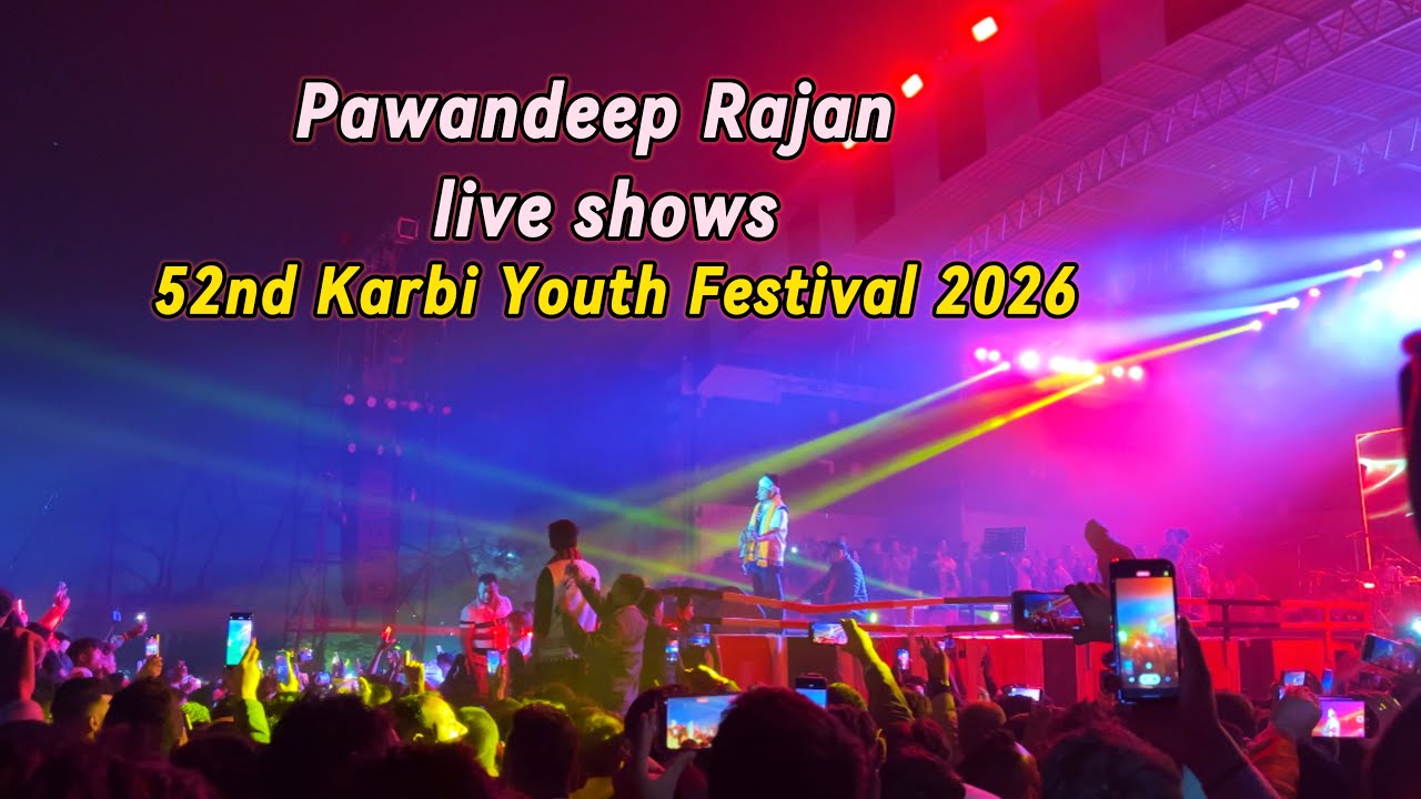 Pawandeep Rajan live performance at 52nd Karbi Youth Festival 2026