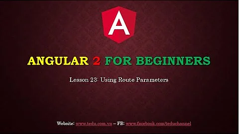 Angular 2 căn bản - Bài 23: Gửi và nhận parameter trên URL