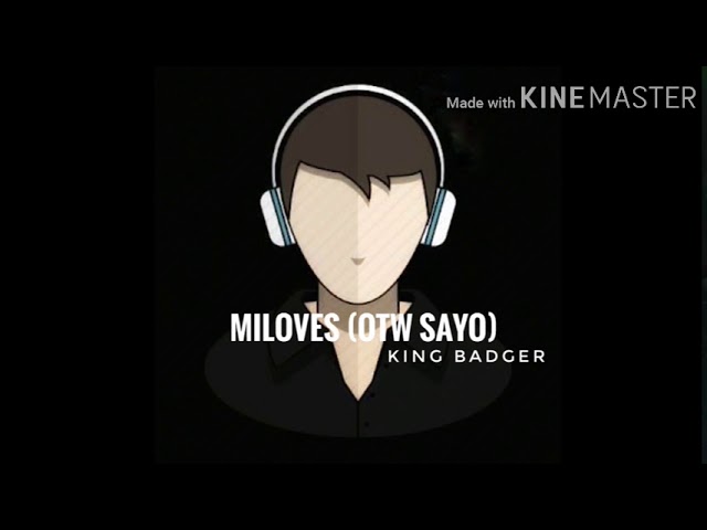 MILOVES (otw sayo) - King Badger