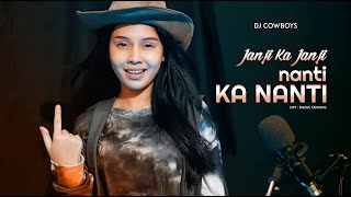 DJ MINANG - JANJI KA JANJI NANTI KA NANTI - DJ COWBOYS - FULL BASS