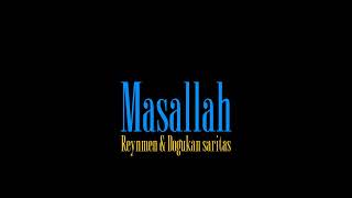 Reynmen&Dogukan Saritas - Mașallah