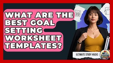 What Are The Best Goal Setting Worksheet Templates? - Ultimate Study Hacks