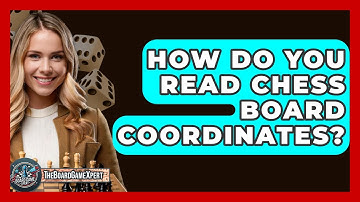 How Do You Read Chess Board Coordinates? - The Board Game Xpert