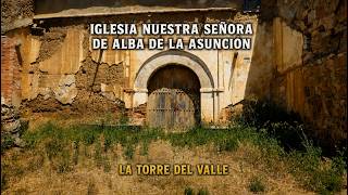 RUINS_CHURCH OF OUR LADY OF ALBA OF THE ASSUMPTION_LA TORRE DEL VALLE_ZAMORA_06/2026.