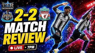 NEWCASTLE UNITED 2-2 LIVERPOOL | MATCH REVIEW & PLAYER RATINGS! ⚫⚪🔥