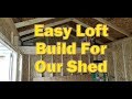 Do It Yourself DIY Easy Loft Build for a Storage Shed