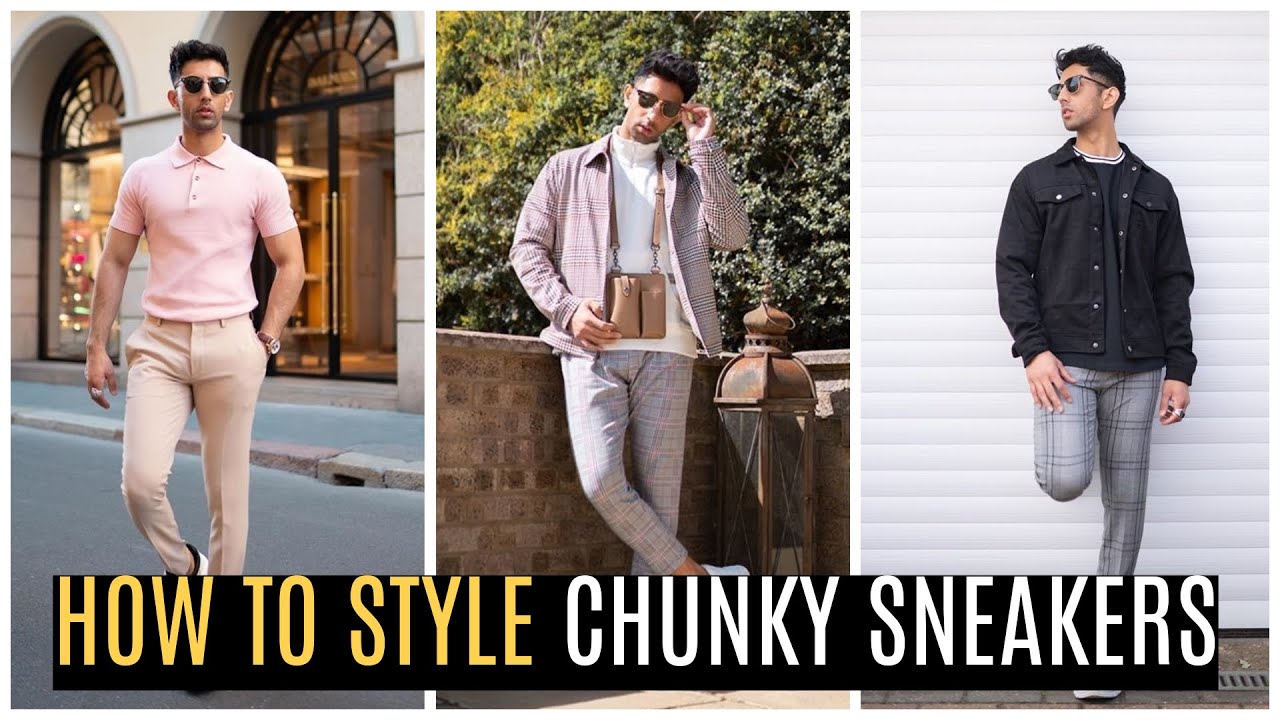 Actualizar 49+ imagen chunky sneakers mens outfit - Abzlocal.mx