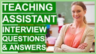 TEACHING ASSISTANT Interview Questions and Answers  How To PASS a TEACHER Interview!
