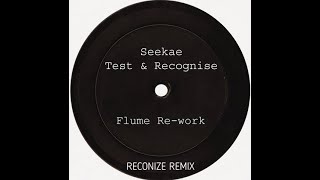 Seekae - Test & Recognise Flume Re-work [Reconize Remix]