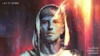 ILLENIUM, Krewella and Slander- Lay It Down (Official Audio)