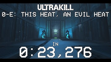 ULTRAKILL 0-E SPEEDRUN ANY% (IN 0:23,276) - ULTRA_REVAMP (before patching)