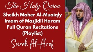 007 Surah Al-A'raf (Sheikh Maher Al-Muaiqly, Imam of Masjidil Haram) | Please share it!