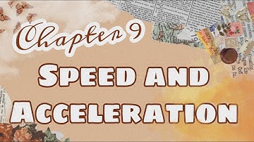 Chapter 9 Speed and Acceleration