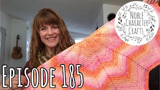 Noble Character Crafts  Episode 185  Knitting & Crocheting Podcast