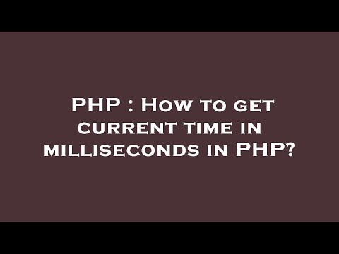 PHP : How to get current time in milliseconds in PHP?