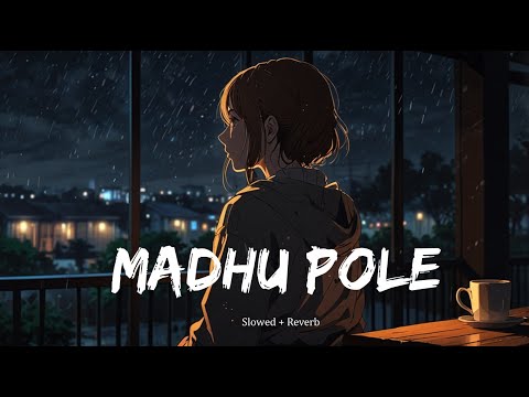 Madhu Pole (Slowed + Reverb) | Dear Comrade