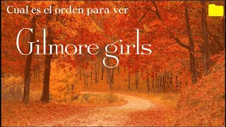 cual es el orden para ver Gilmore girls ? #1 screenshot 5