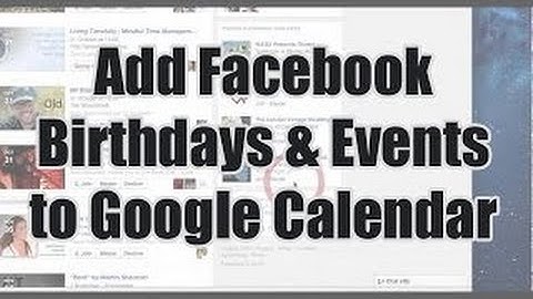 Add Facebook birthdays and events to Google Calendar
