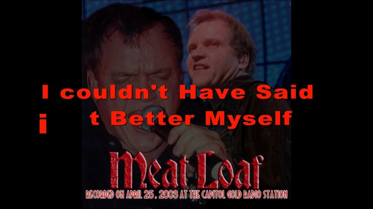 Meatloaf Couldn T Have Said It Better Lyrics