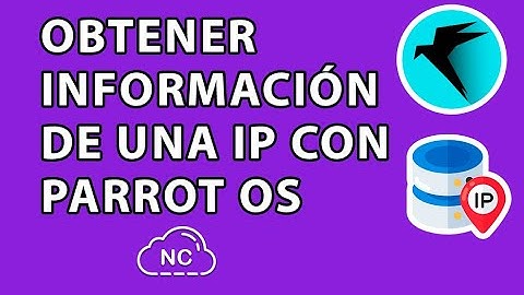 COMO OBTENER INFORMACIÓN DE UNA IP CON PARROT OS