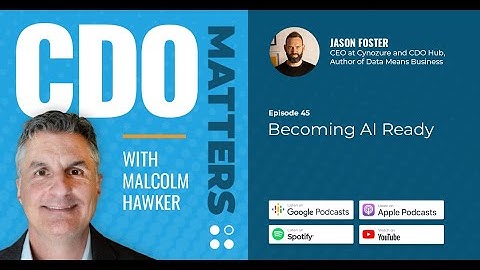 CDO Matters Ep. 45 | Becoming AI Ready
