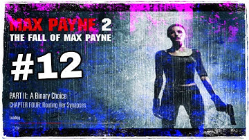 Max Payne 2:The Fall Of Max Payne :Part 2:A Binary Choice :Chapter 4 : Routing Her Synapses