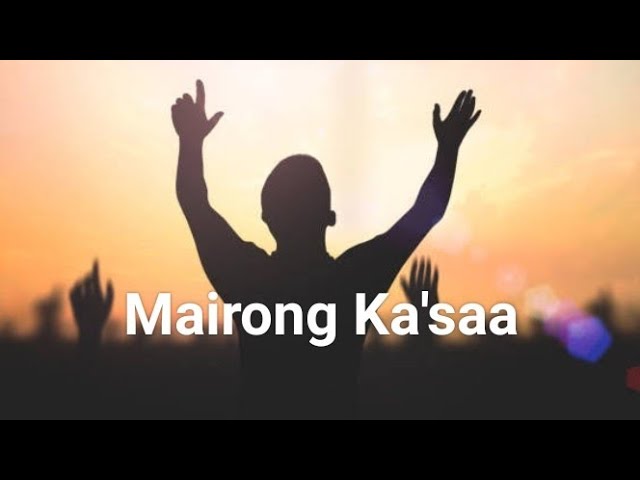 Mairong Ka'saa || Garo Gospel Lyrics song