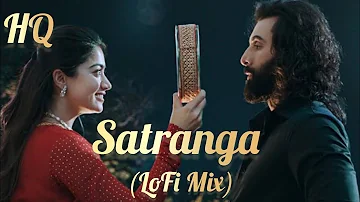 Satranga | Animal | Arijit Singh | LoFi Mix | R1TURAJ