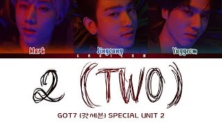 Video thumbnail of "GOT7 - 2 (TWO) Lyrics  [Color Coded Kan|Rom|Eng]"