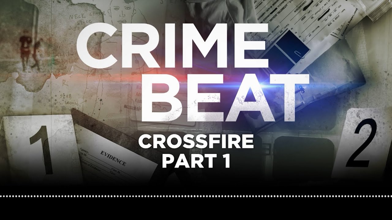 Crime Beat Podcast: The Crossfire Part 1 | S5 E4