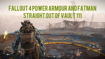 Fallout 4 Power Armour and Fatman Straight out of Vault 111