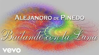 Video thumbnail of "Alejandro de Pinedo - Bailando Con La Luna"