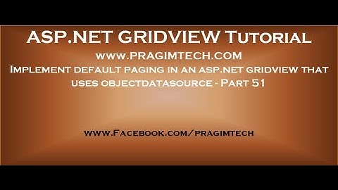 Implement default paging in an asp.net gridview that uses objectdatasource - Part 51