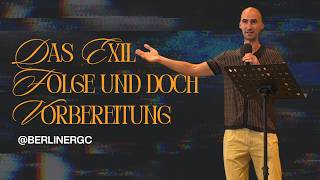 DAS EXIL - FOLGE UND DOCH VORBEREITUNG – Austen Bolves, Berliner Gemeinde Christi e.V.