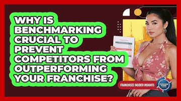 Why Is Benchmarking Crucial To Prevent Competitors From Outperforming Your Franchise?