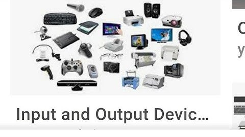 Input Devices & Output devices
