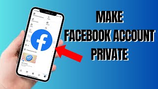 How To Make Facebook Account Completely Private (Simple Guide)