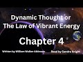 Dynamic Thought or The Law of Vibrant Energy - Chapter 4