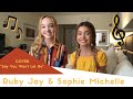 Say You Won&#39;t Let Go - James Arthur | Ruby Jay &amp; Sophie Michelle Cover
