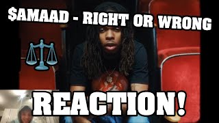 $amaad - Right or Wrong (video reaction)