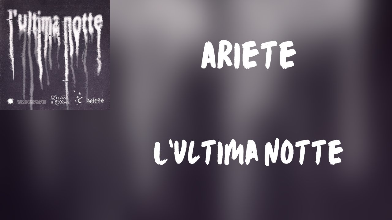 (Testo) Ariete - L'ultima notte