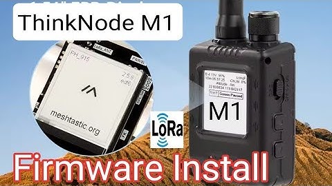 Elcrow ThinkNode M1 - Firmware Install /Update v2.7.11