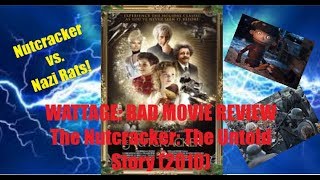 WATTAGE: BAD MOVIE REVIEW #3: The Nutcracker: The Untold Story (2010)