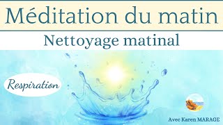 Méditation du matin nettoyage et respiration + affirmations positives - guidée. Voix & musique